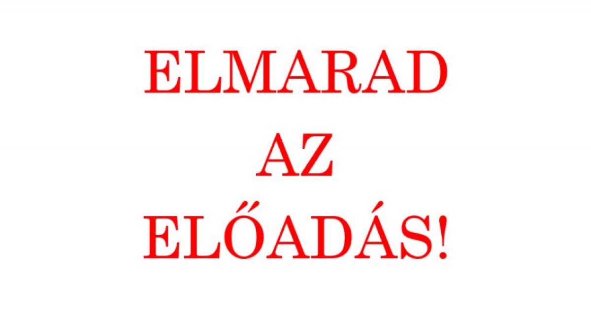 Elmarad az előadás
