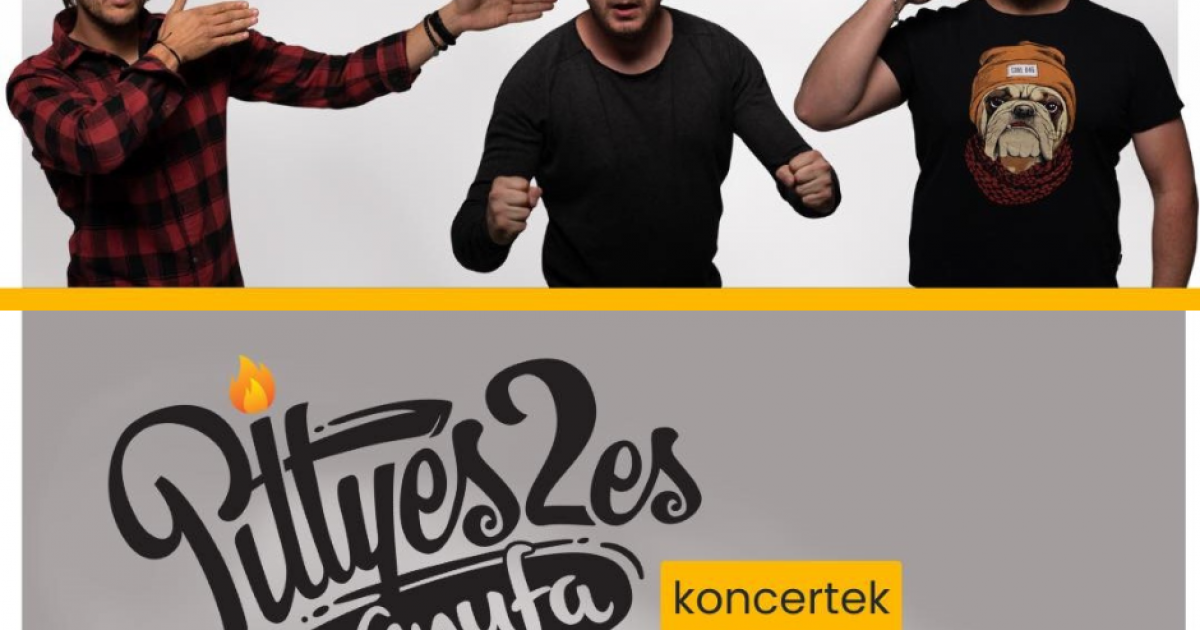 Pittyes2es és Gyufa-koncert
