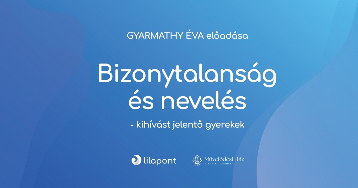 Bizonytalanság és nevelés előadás