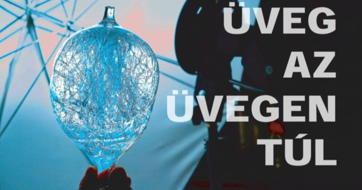 Kiállítás: Üveg az üvegen túl