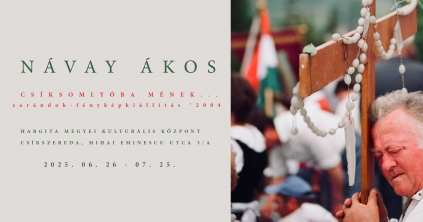 Fotókiállítás: Csíksomlyóba mének…