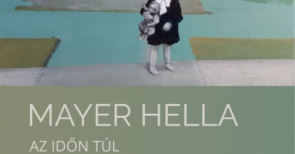 Az időn túl – Mayer Hella kiállítása