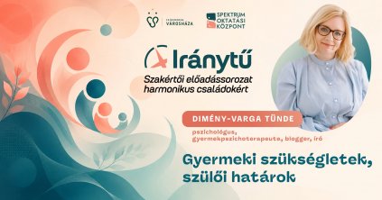 Előadás: Gyermeki szükségletek, szülői határok